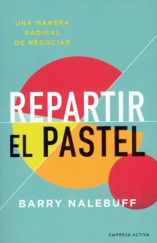 Repartir el pastel | Barry J. Nalebuff