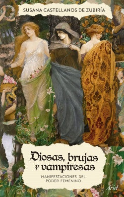 Diosas, brujas y vampiresas | Susana Castellanos