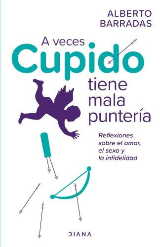 A veces cupido tiene mala puntería | Alberto Barradas @Psicovivir