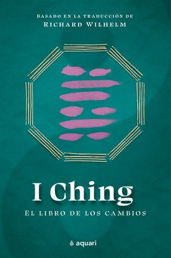 I ching. El libro de los cambios | Anónimo
