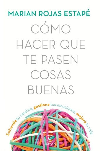 Cómo hacer que te pasen cosas buenas | Marián Rojas