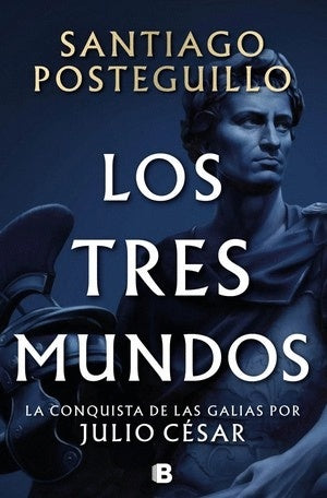 Los tres mundos | Santiago Posteguillo Gómez