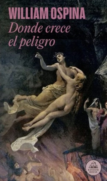 Donde crece el peligro | William Ospina