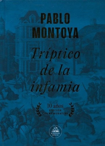 Tríptico de la infamia | Pablo Montoya