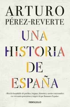 Una historia de España | Arturo Pérez-Reverte