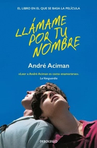 Llámame por tu nombre | André Aciman