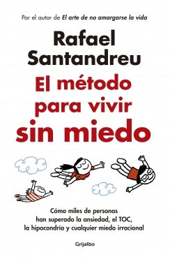El método para vivir sin miedo | Rafael Santandreu