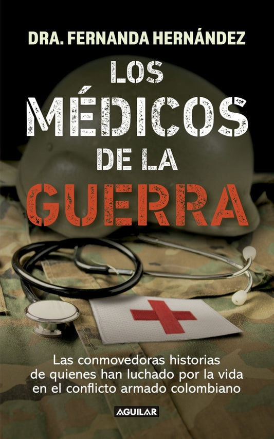 Los médicos de la guerra | Fernanda Lucía Hernández