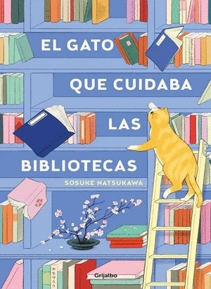 El gato que cuidaba las bibliotecas | Sosuke Natsukawa