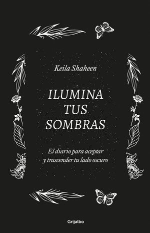 Ilumina tus sombras | Keila Shaheen