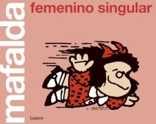 Mafalda. femenino singular | Joaquín Salvador Lavado Tejón