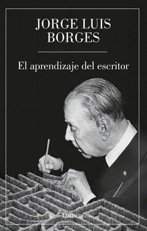 El aprendizaje del escritor | Jorge Luis Borges