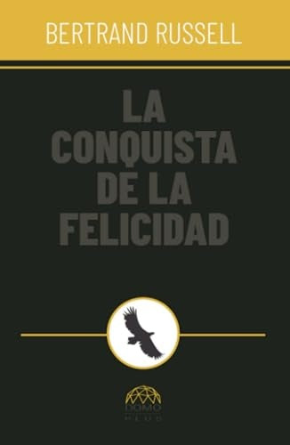 La conquista de la felicidad | Bertrand Russell