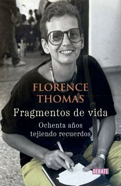 Fragmentos de vida. Ochenta años tejiendo recuerdos | Florence Thomas
