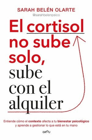 El cortisol no sube solo, sube con el alquiler | Sarah Belén Olarte