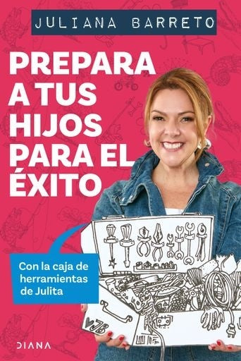 Prepara a tus hijos para el éxito | Julita Barreto