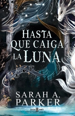 Hasta que caiga la luna | Sarah A. Parker
