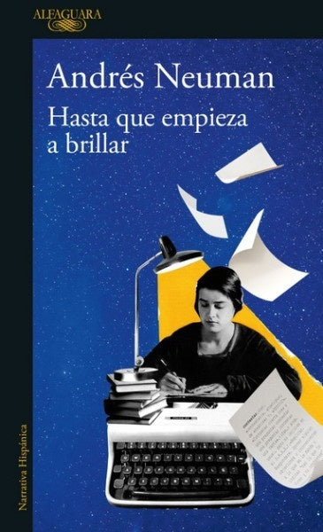 Hasta que empieza a brillar | Andrés Neuman