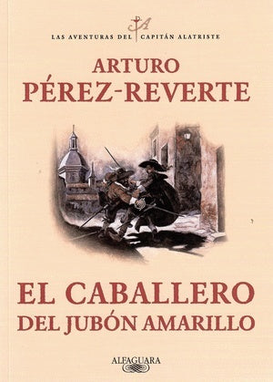 El caballero del jubón amarillo | Arturo Pérez-Reverte