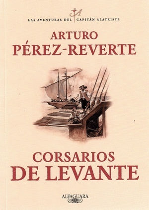 Corsarios de Levante | Arturo Pérez-Reverte