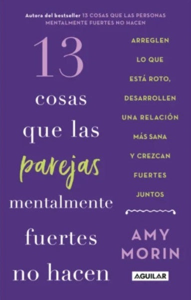 13 cosas que las parejas mentalmente fuertes no hacen | Amy Morin