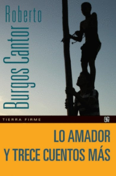 Lo Amador y trece cuentos más | Roberto Burgos Cantor