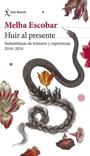 Huir al presente | Melba Escobar