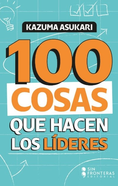 100 cosas que hacen los lideres | Kazuma Asukari