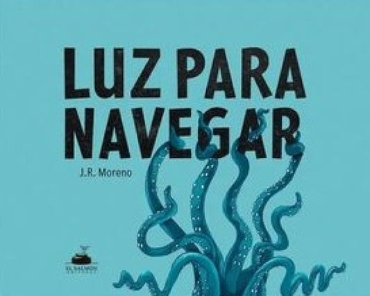 Luz para navegar | José Rodrigo Moreno Acero