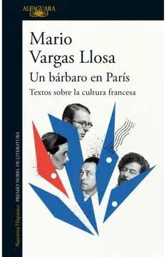 Un bárbaro en París. Textos sobre la cultura francesa | Mario Vargas Llosa