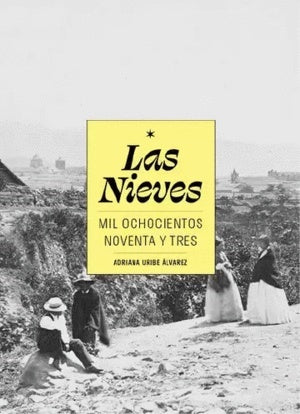 Las Nieves | Adriana Uribe Álvarez