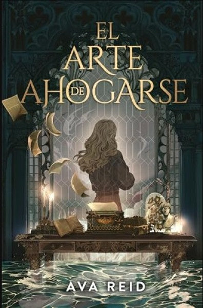 El arte de ahogarse | Ava Reid