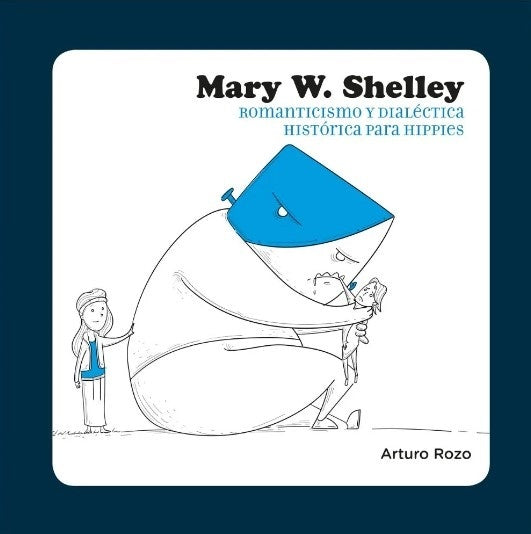 Mary W. Shelley | Arturo Rozo