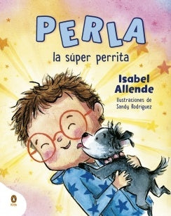 Perla. La súper perrita | Isabel Allende