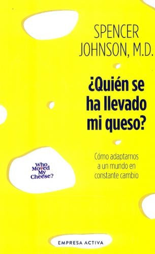 ¿Quién se ha llevado mi queso? | Spencer Johnson