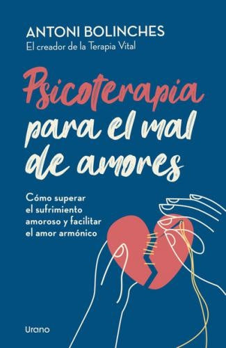 Psicoterapia para el mal de amores | Antoni Bolinches