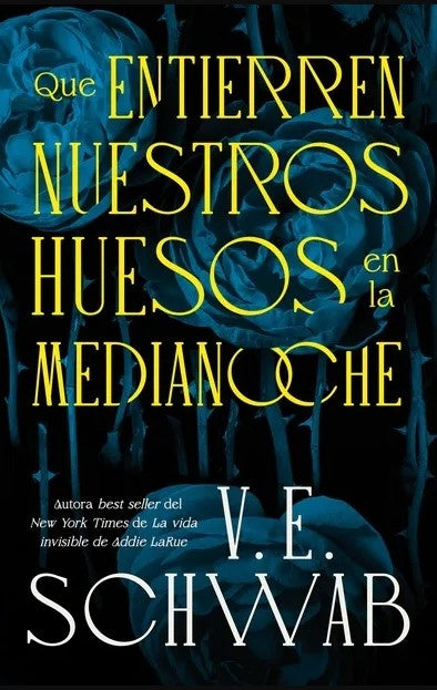 Que entierren nuestros huesos en la medianoche | Victoria Schwab