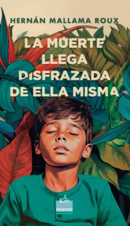La muerte llega disfrazada de ella misma | Hernán Mallama Roux
