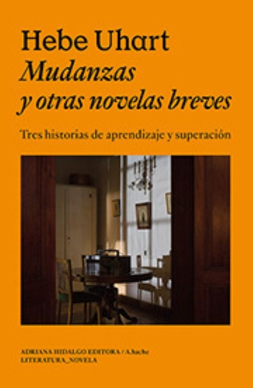 Mudanzas Y Otras Novelas Breves | Hebe Uhart
