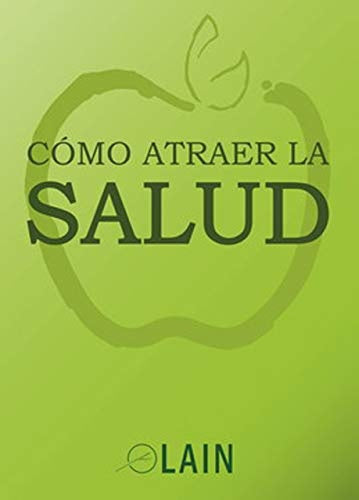 Cómo atraer la salud | Garcia Calvo Lain
