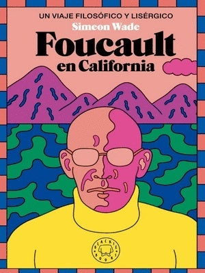 Foucault en California | Simeon Wade