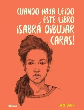 Cuando haya leido este libro ¡sabrá dibujar caras! | Jake Spicer