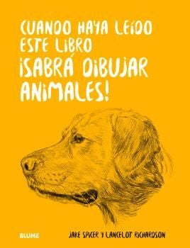 Cuando haya leido este libro ¡sabrá dibujar animales! | Jake Spicer