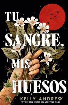 Tu sangre, mis huesos | Kelly Andrew