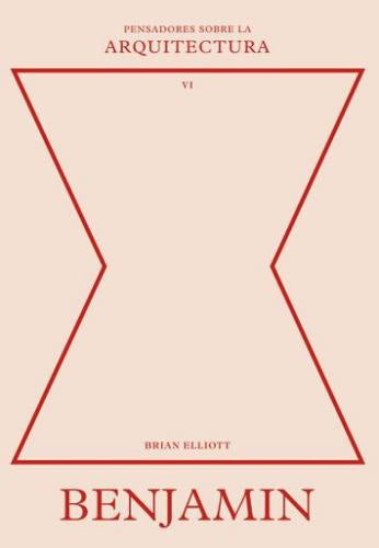 Pensadores sobre la arquitectura. Benjamin | Brian Elliott