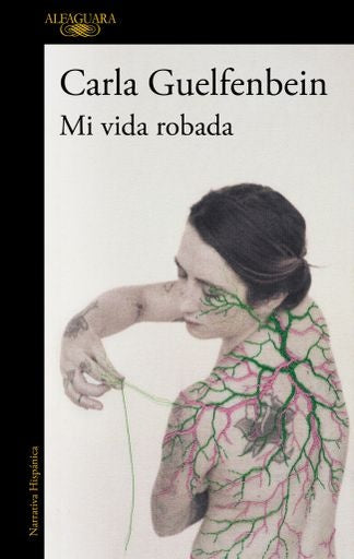 Mi vida robada | Carla Guelfenbein