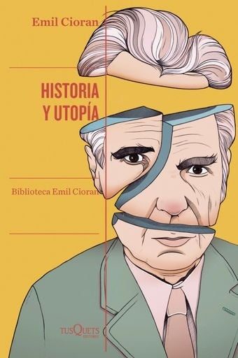 Historia y utopía | Emil Cioran
