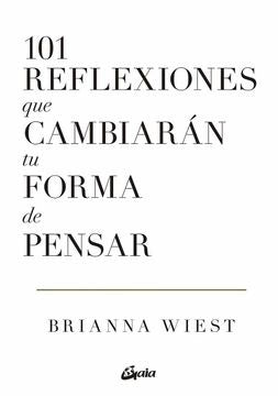 101 reflexiones que cambiarán tu forma de pensar | Brianna Wiest
