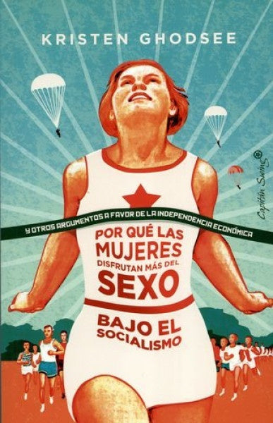 Por qué las mujeres disfrutan más del sexo bajo el socialismo | Kristen Ghodsee
