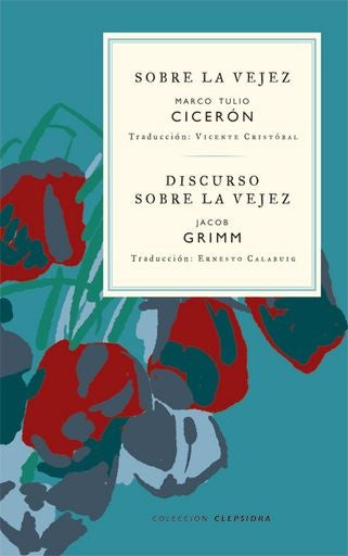 Sobre la vejez / Discurso sobre la vejez | Marco Tulio Cicerón